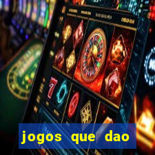 jogos que dao dinheiro ao se cadastrar